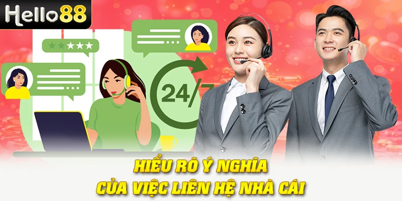 Liên Hệ Hello88: Các Cách Kết Nối Nhanh Và Hiệu Quả 2 Hiểu rõ ý nghĩa của việc liên hệ nhà cái