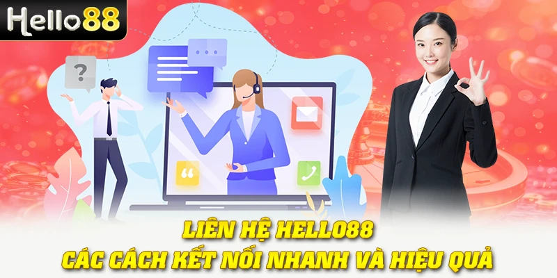 Liên Hệ Hello88: Các Cách Kết Nối Nhanh Và Hiệu Quả 1 Liên Hệ Hello88: Các Cách Kết Nối Nhanh Và Hiệu Quả