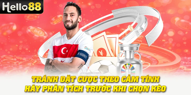 Kèo Châu Âu - Phân Tích, Chiến Thuật Và mẹo Thắng Lớn 3 Tránh đặt cược theo cảm tính, hãy phân tích trước khi chọn kèo