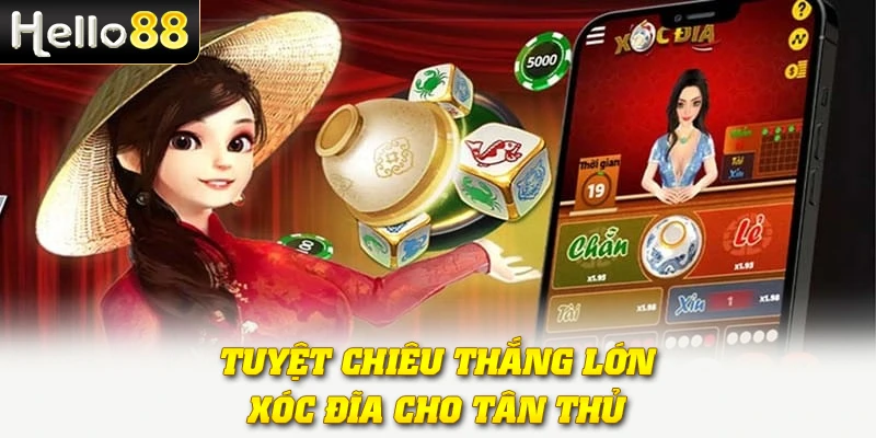 Xóc Đĩa Hello88 Là Gì? Tuyệt Chiêu Chắc Thắng Cho Tân Thủ 4 Tuyệt chiêu thắng lớn xóc đĩa cho tân thủ