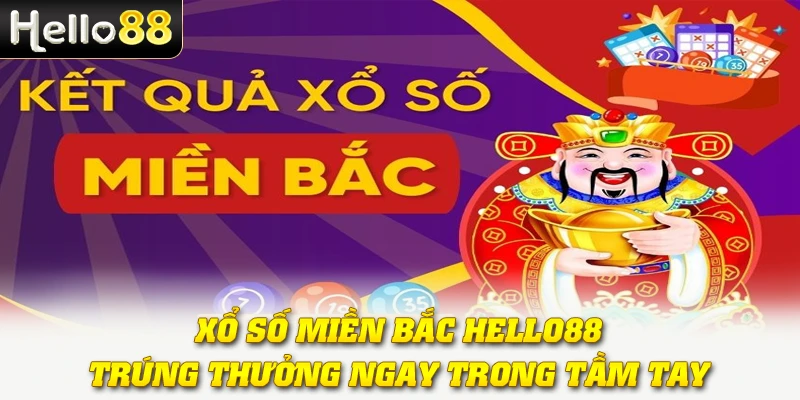 Xổ Số Miền Bắc Hello88 - Trúng Thưởng Ngay Trong Tầm Tay! 1 Xổ Số Miền Bắc Hello88 - Trúng Thưởng Ngay Trong Tầm Tay!
