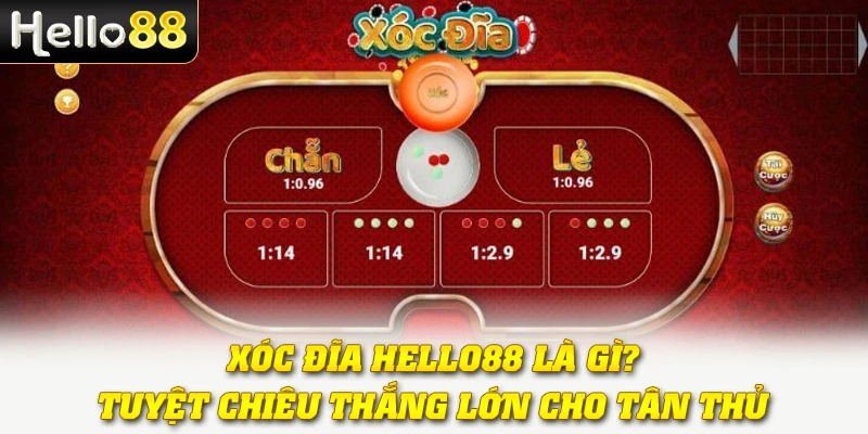 Xóc Đĩa Hello88 Là Gì? Tuyệt Chiêu Chắc Thắng Cho Tân Thủ 1 Xóc Đĩa Hello88 Là Gì? Tuyệt Chiêu Chắc Thắng Cho Tân Thủ